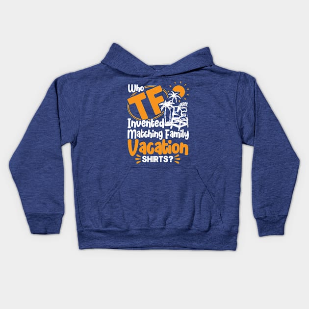 Matching Family Vacation Shirts Holiday Family Vacation Kids Hoodie by Toeffishirts